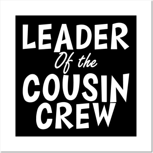 Leader of the cousin crew Posters and Art
